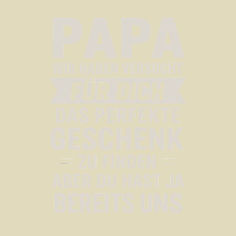Daddy has already us.