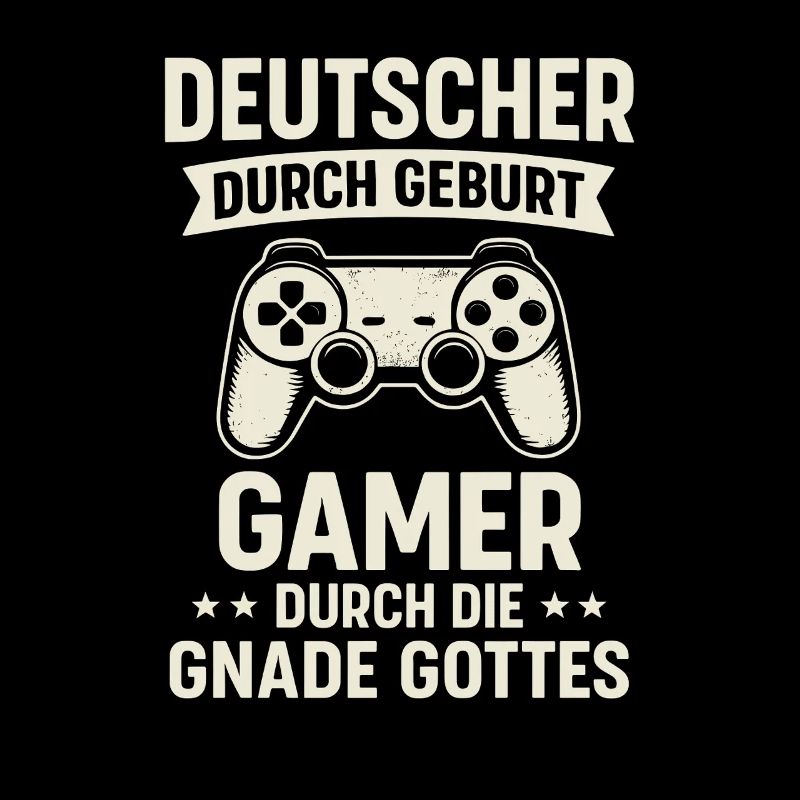 Deutscher und Zocker - Gaming Spruch