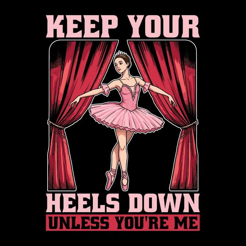 Ballet Keep Your Heels Down Loves Classical Music
