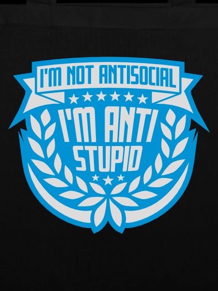 not antisocial anti stupid