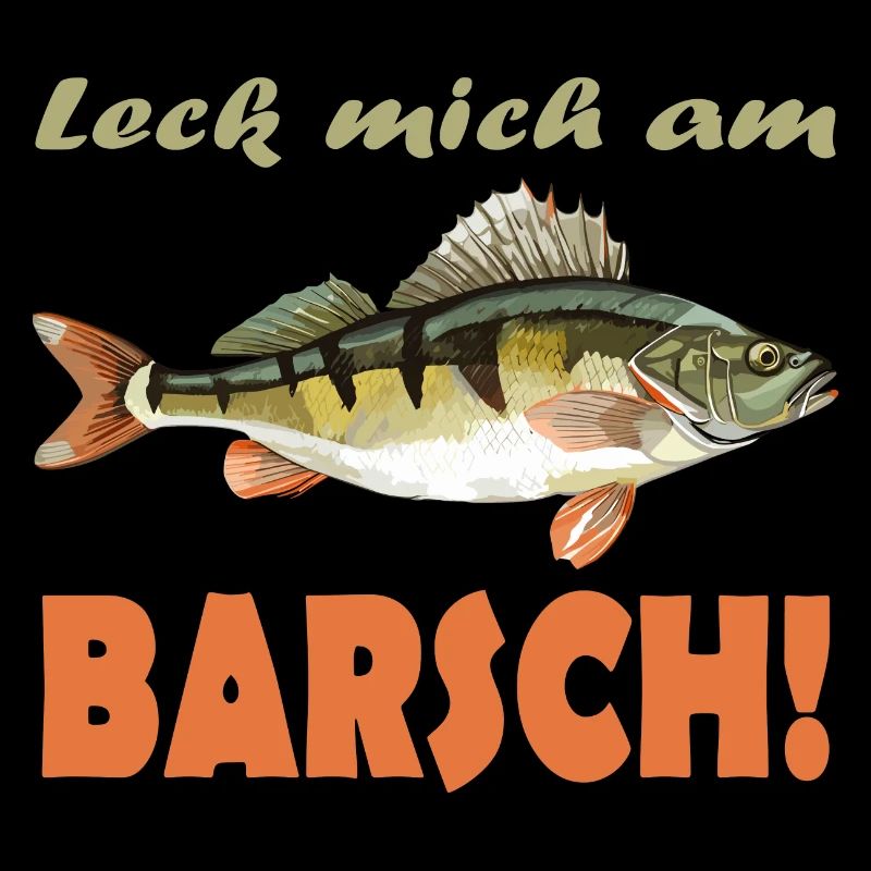 Leck mich am Barsch!
