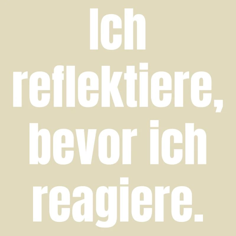 Reflect before you react