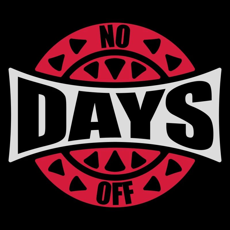 no days off quote