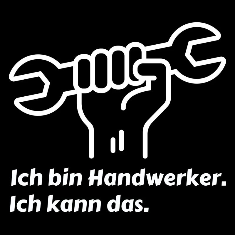 Ich bin Handwerker. Ich kann das. Statement