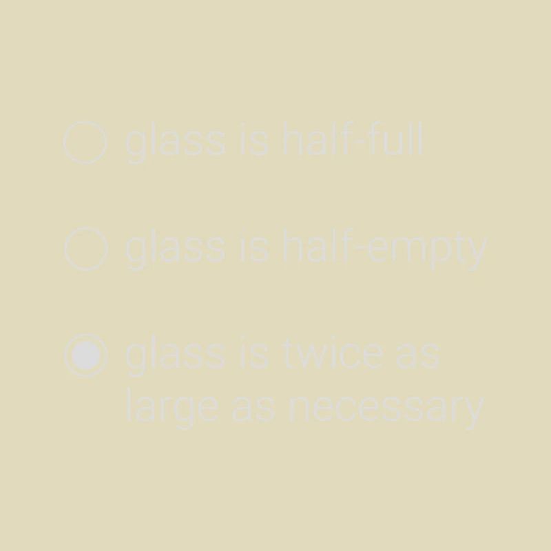 Glass Half full / empty: programmer's logic