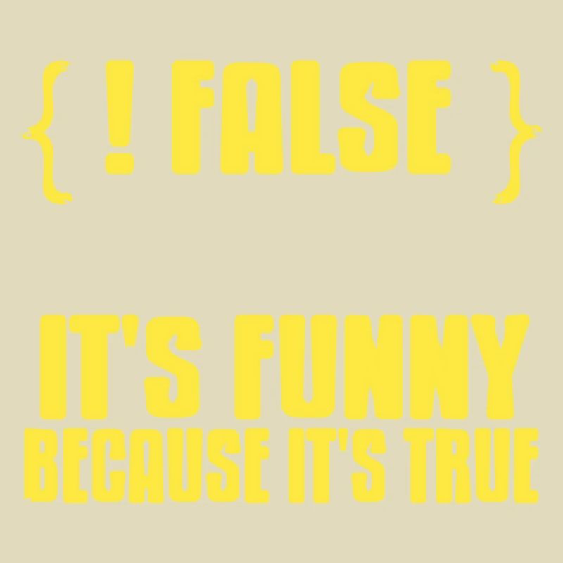 {! FALSE} It's Funny Because It's True Data Admin