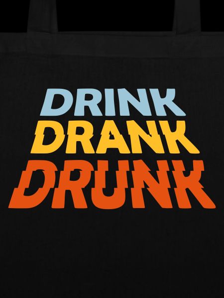 drink drank drunk Zitat