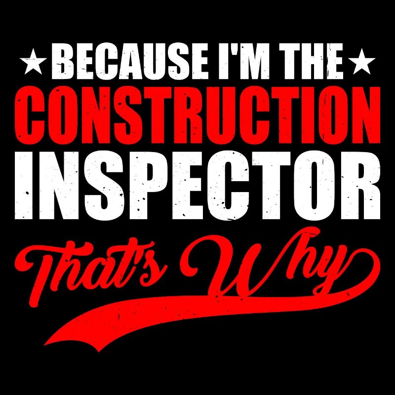 Parce que je suis l’inspecteur en construction, voilà pourquoi2