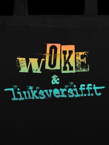 Selbstironie: WOKE & linksversifft