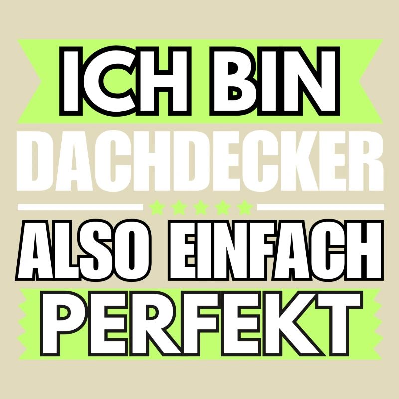 Einfach ein Perfekter Dachdecker