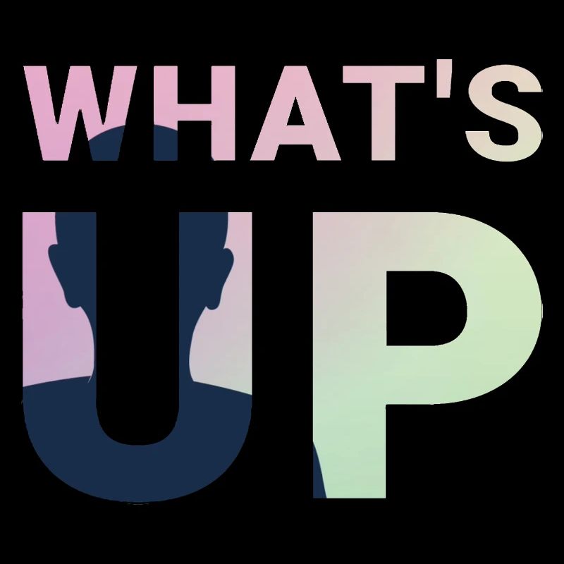 Whats up