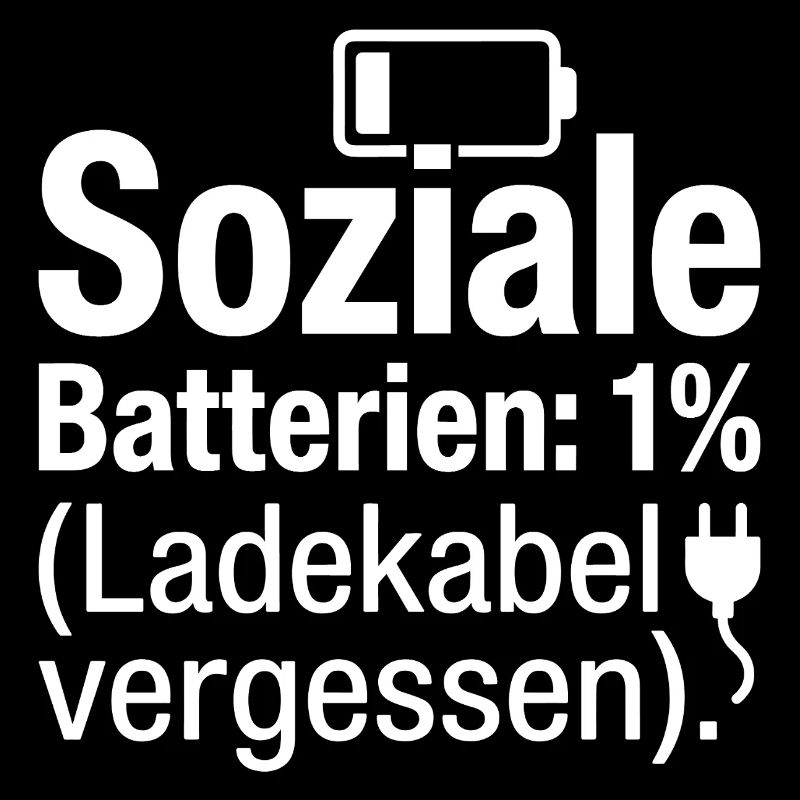 Soziale Batterien 1 Prozent Spruch