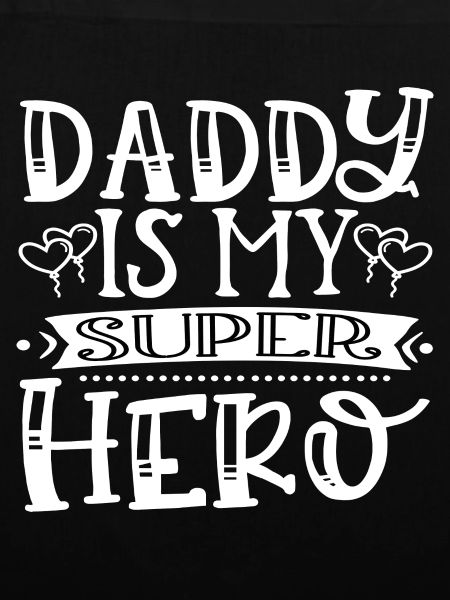 Daddy Is My Super Hero