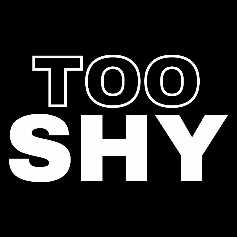 Too Shy