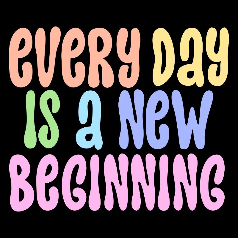 Every Day is a new Beginning