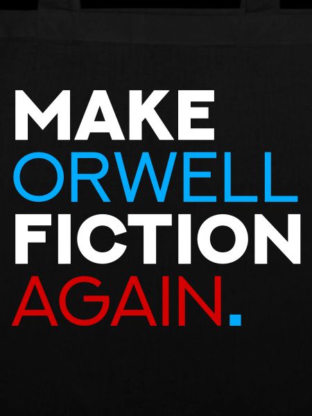 Make Orwell Fiction Again