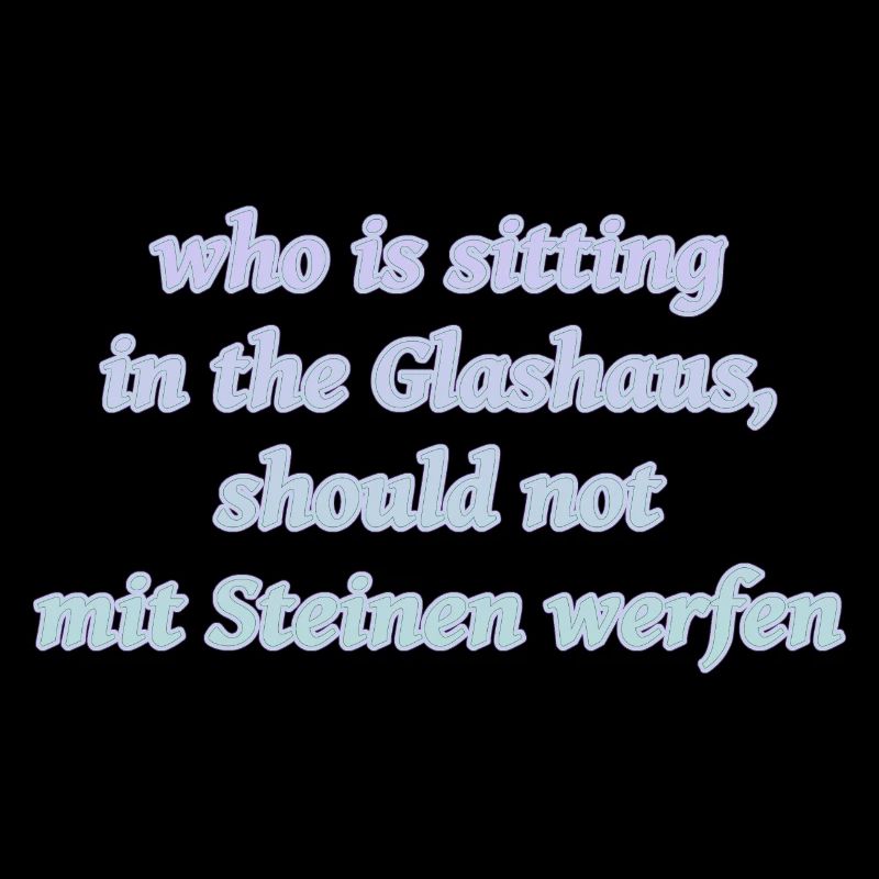 sittin in da glashaus