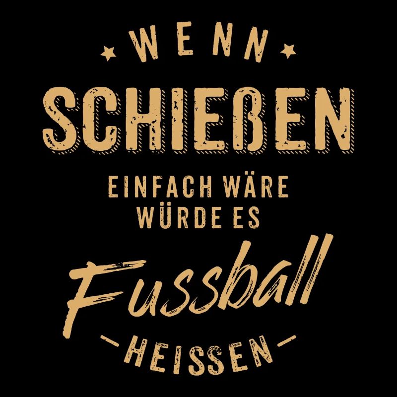 Wenn Schießen einfach wäre würde es Fussball