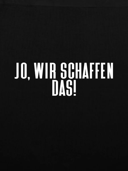 Jo wir schaffen das