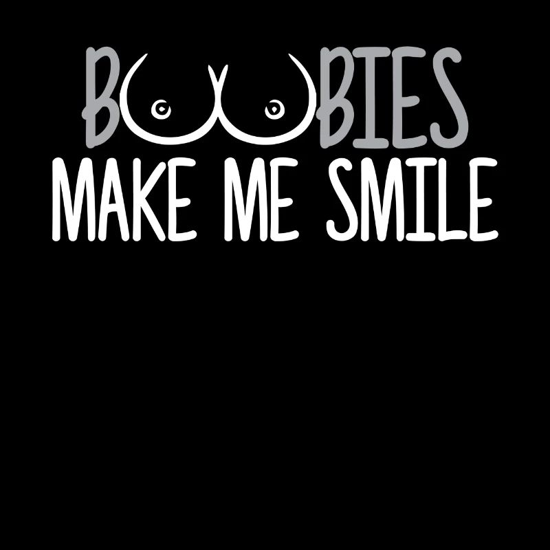 Breasts Boobs Boobies make me smile