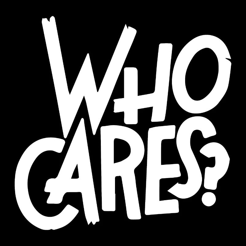 Who cares?