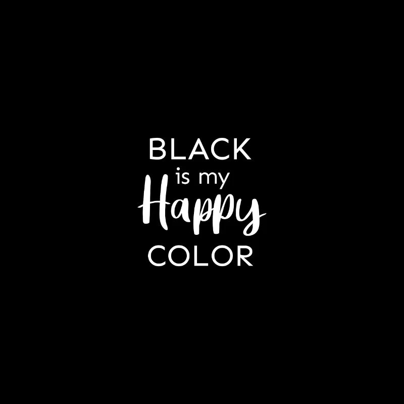 Dire. Le noir est ma couleur heureuse.