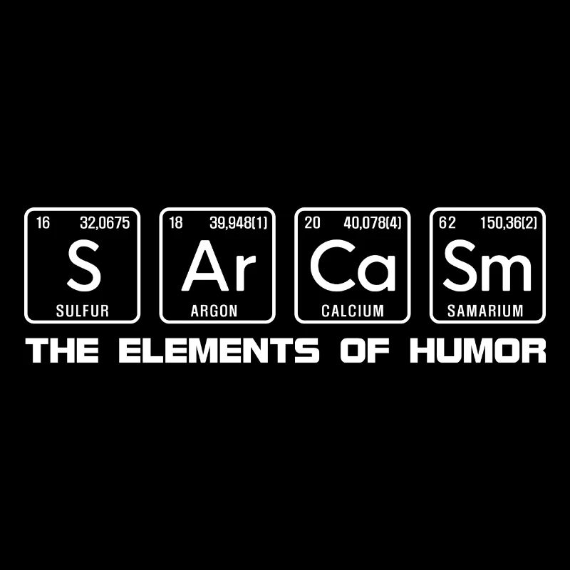 Sarcasm Element Humor Chemistry