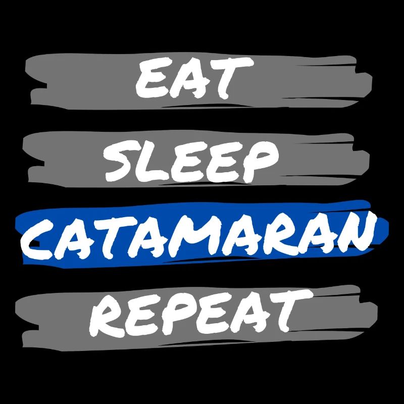 Eat Sleep Catamaran Repeat