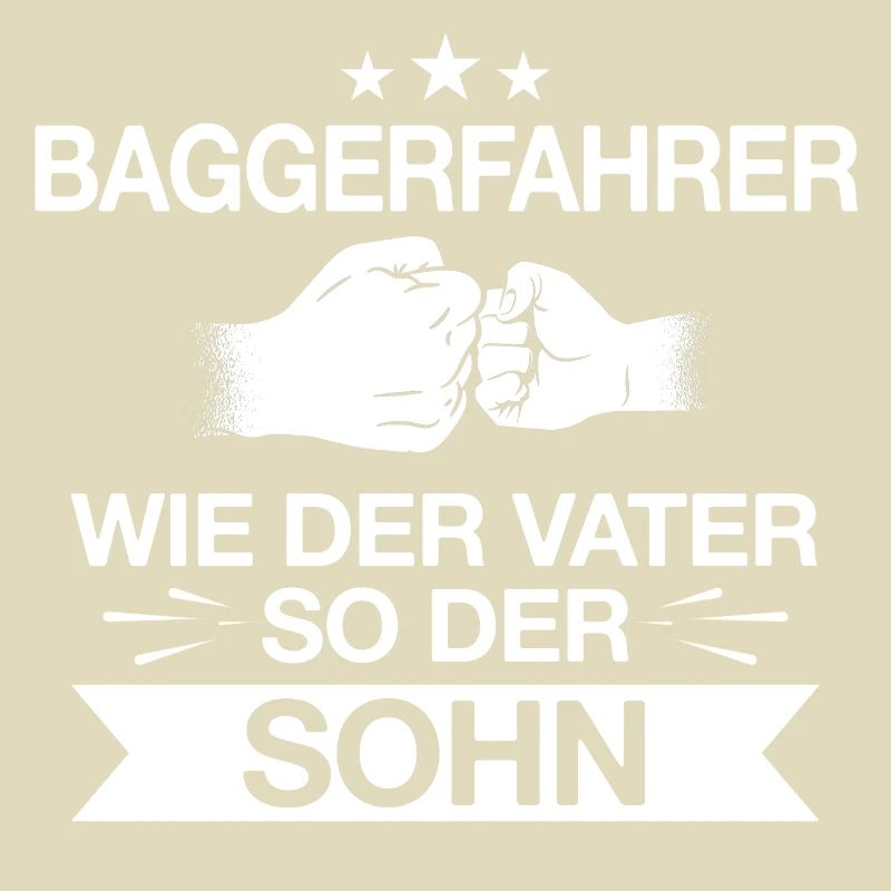 Baggern Baggerfahrer Bauarbeiter Vater Spruch