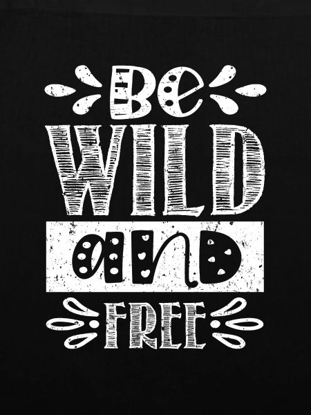 wild und frei sein