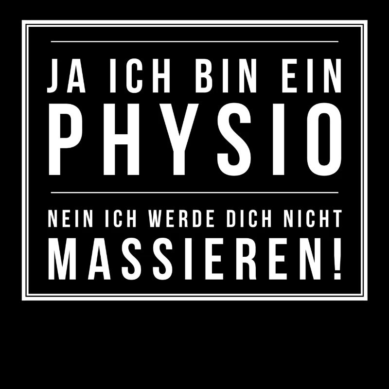 Ja ich bin Physio nein ich werde dich nicht
