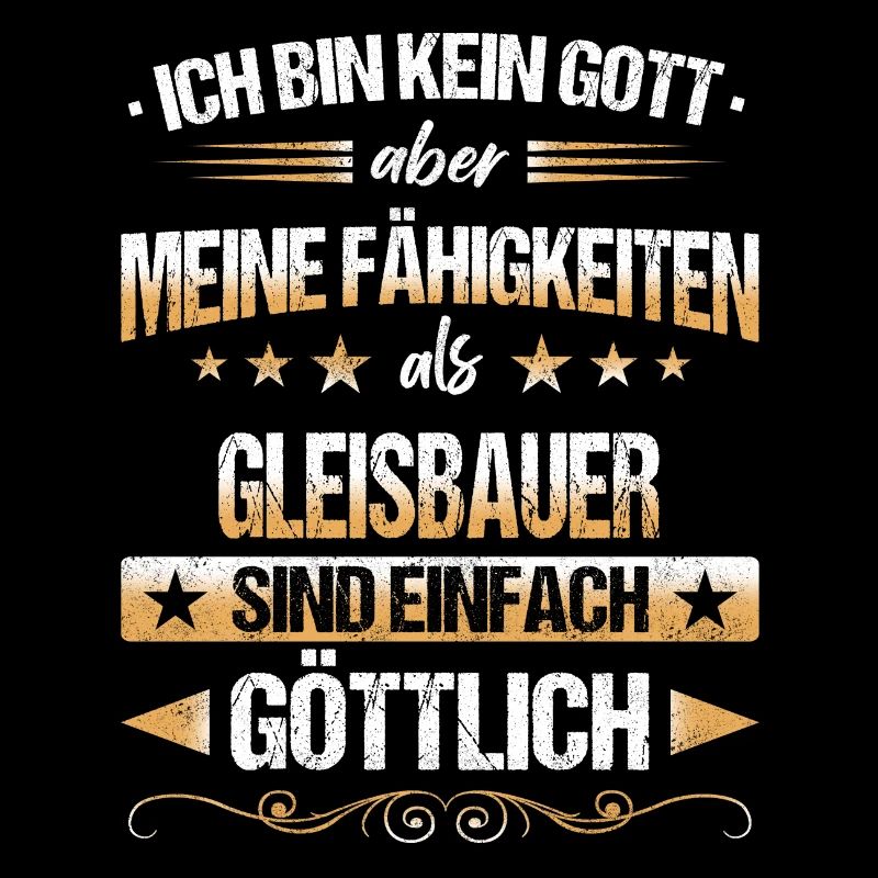Gleisbauer Gleisbau Eisenbahn Gleise Beruf Spruch