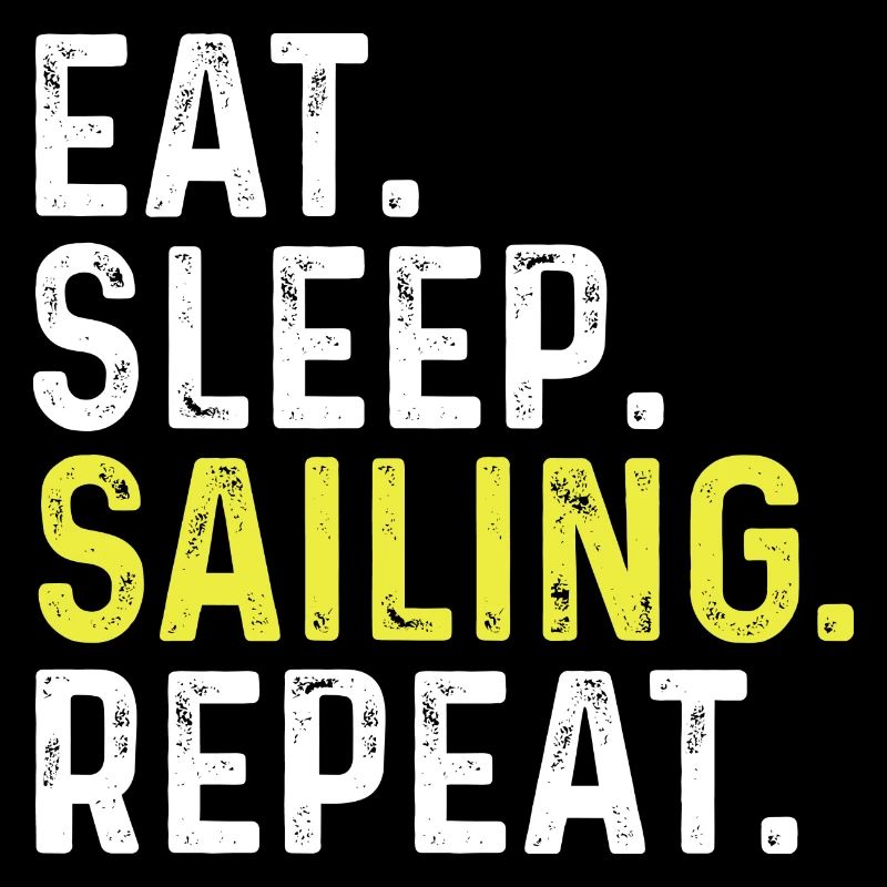 Eat Sleep Sailing Repeat