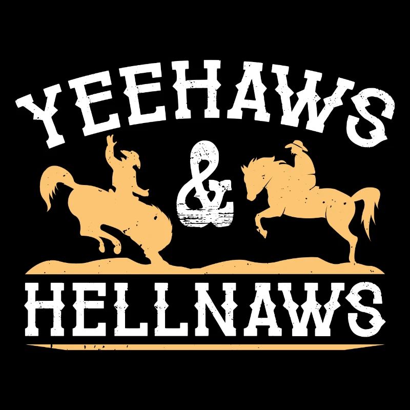 Yeehaws And Hellnaws