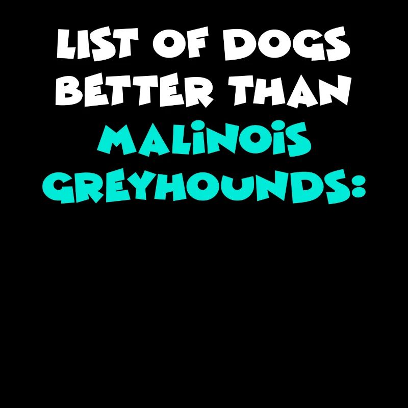 Malinois Greyhounds