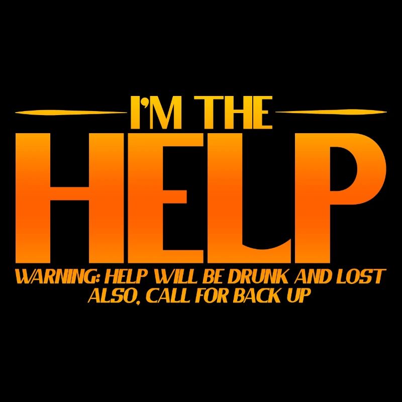 I'm The Help, Warning, Help Will Be Drunk 3