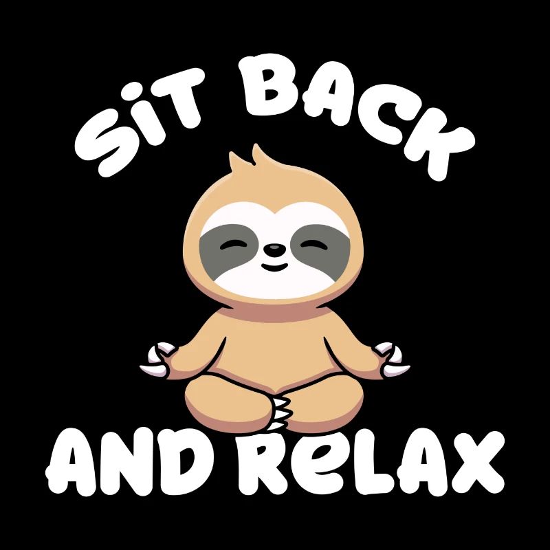 Sit Back And Relax Sloth