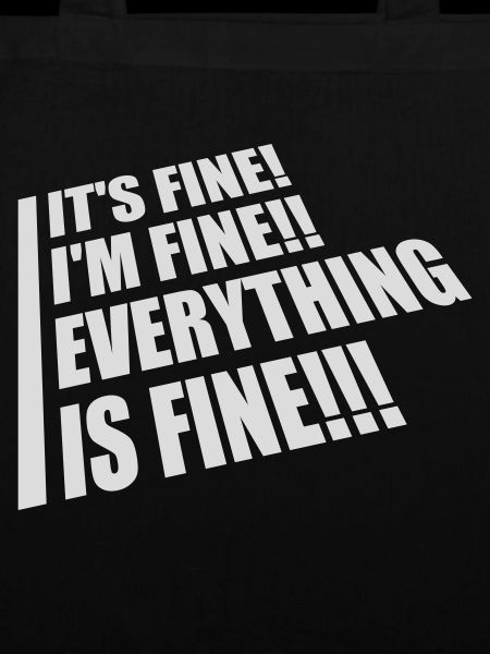 everything is fine Zitat