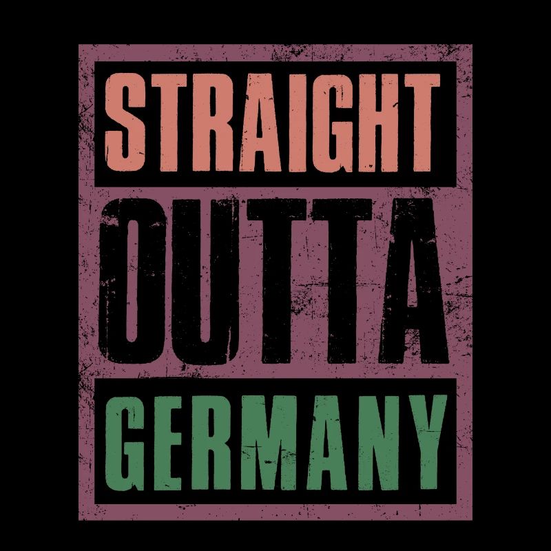 Straight outta Germany