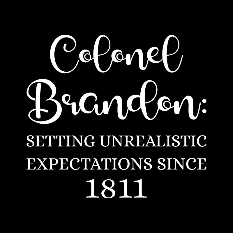 Colonel Brandon: Setting Unrealistic Expectations