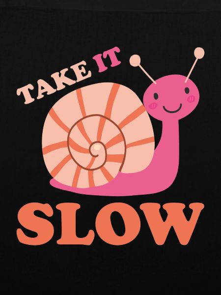 Take it Slow Schnecke
