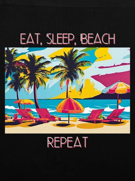 Eat, Sleep, Beach, Repeat