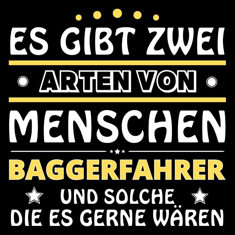 Baggerfahrer Geschenk - zwei Arten von... Design