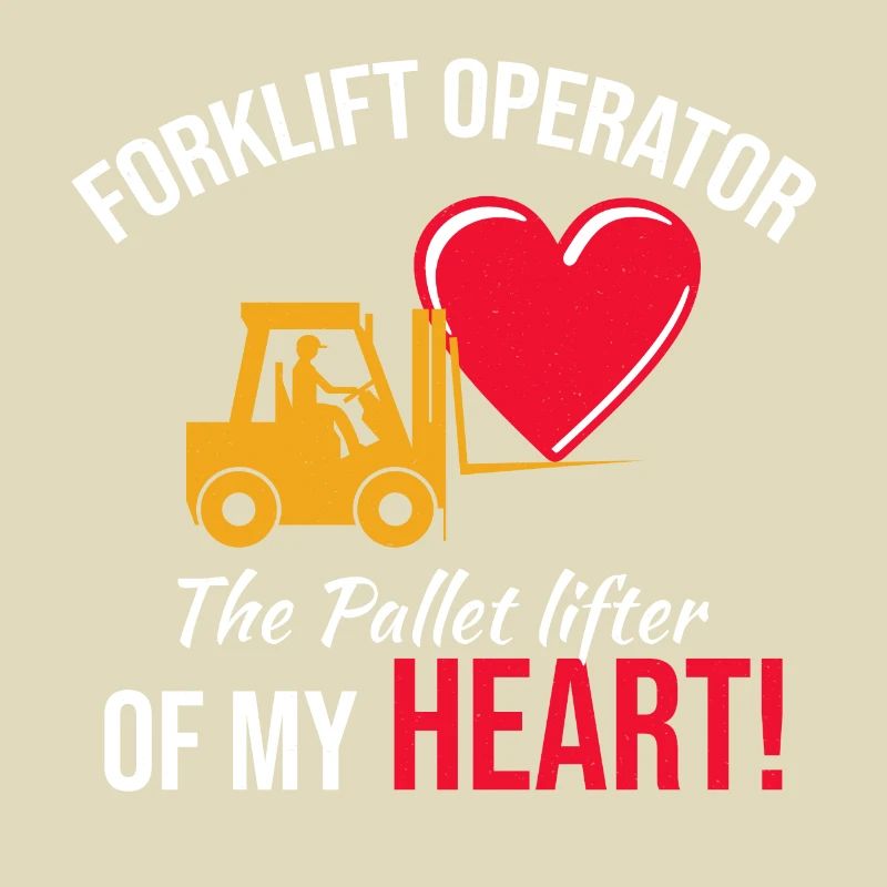 Forklift Operator Driver Valentine’s Day Funny