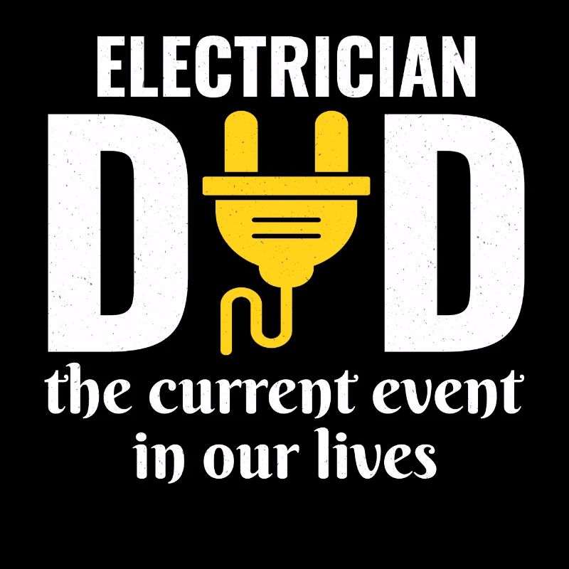 Electrician Dad Electrical Technician Engineer