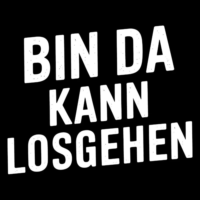Bin da kann losgehen