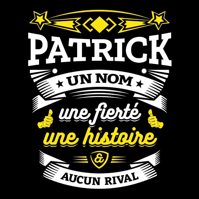 PATRICK UN NOM UNE FIERTÉ AUCUN RIVAL