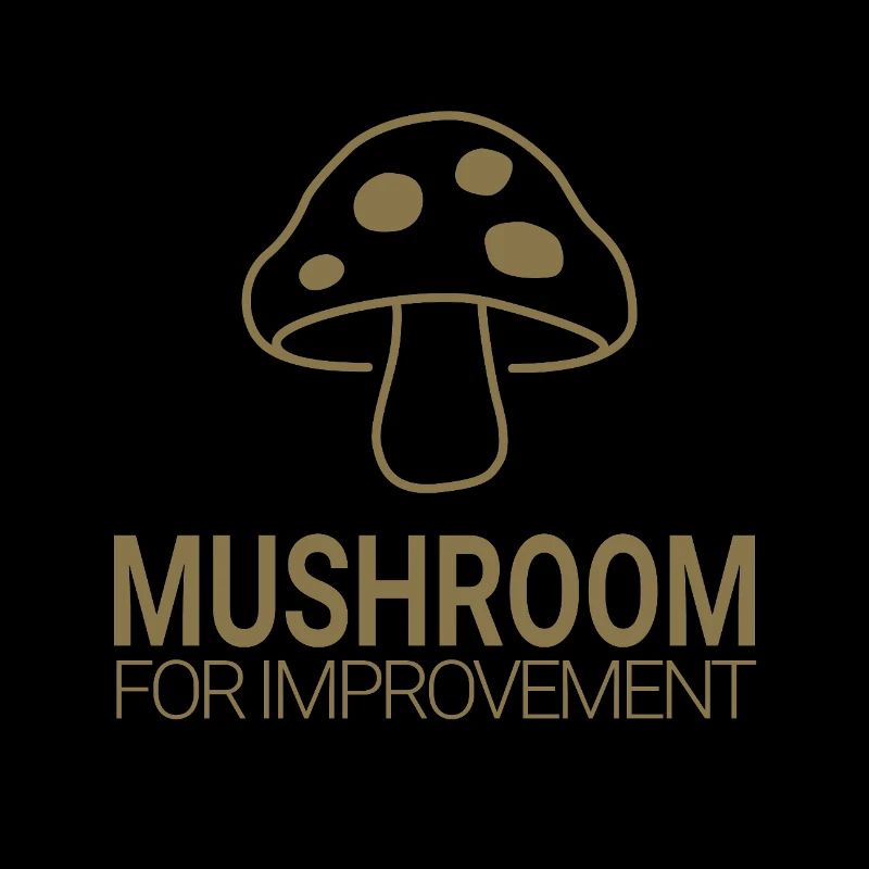 Mushroom for Improvement