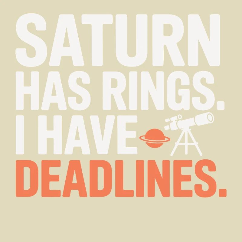 Astronomy Humor Work Struggles 