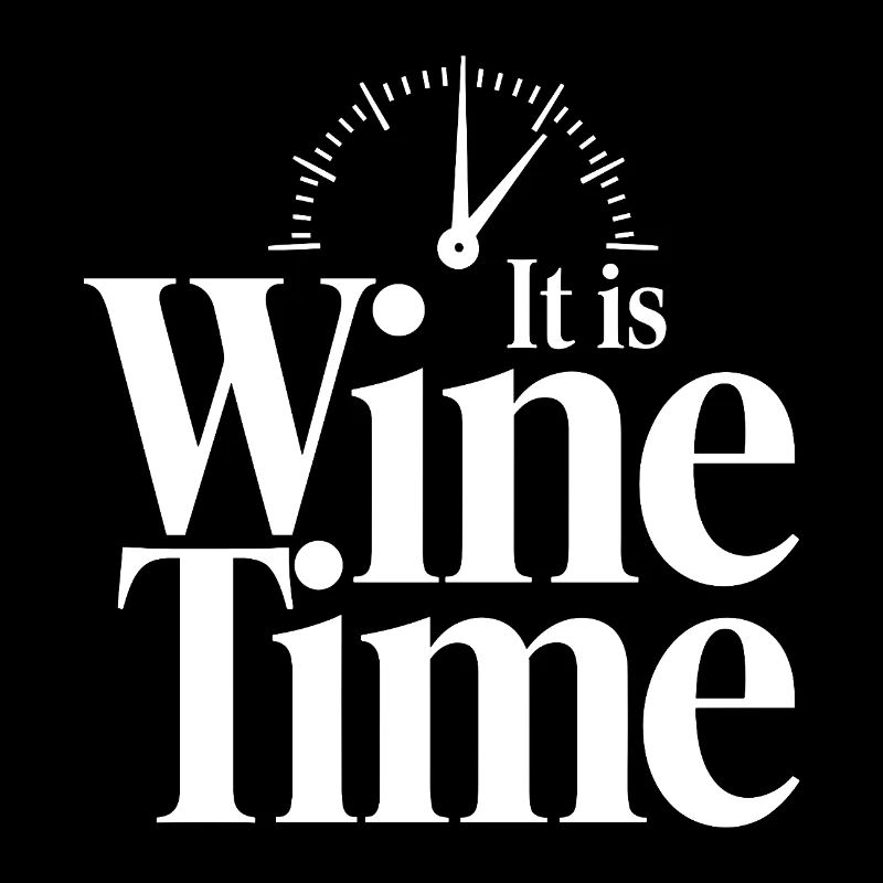 It is Wine Time Funny Wine Saying